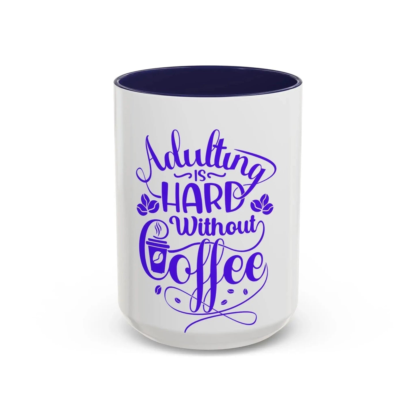 Adulting is Hard Coffee Mug - Fun 11oz & 15oz Accent Mug for Coffee Lovers - Ormond Beach Boutique