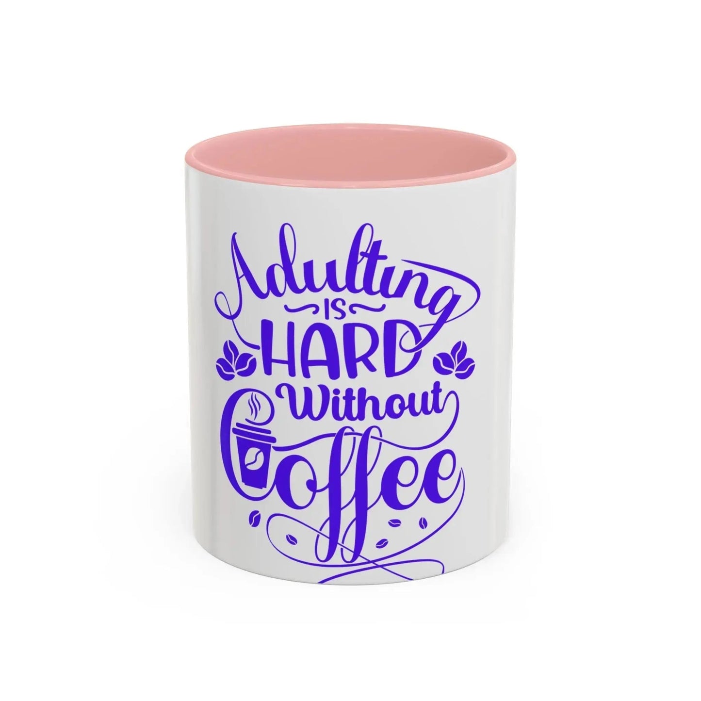 Adulting is Hard Coffee Mug - Fun 11oz & 15oz Accent Mug for Coffee Lovers - Ormond Beach Boutique