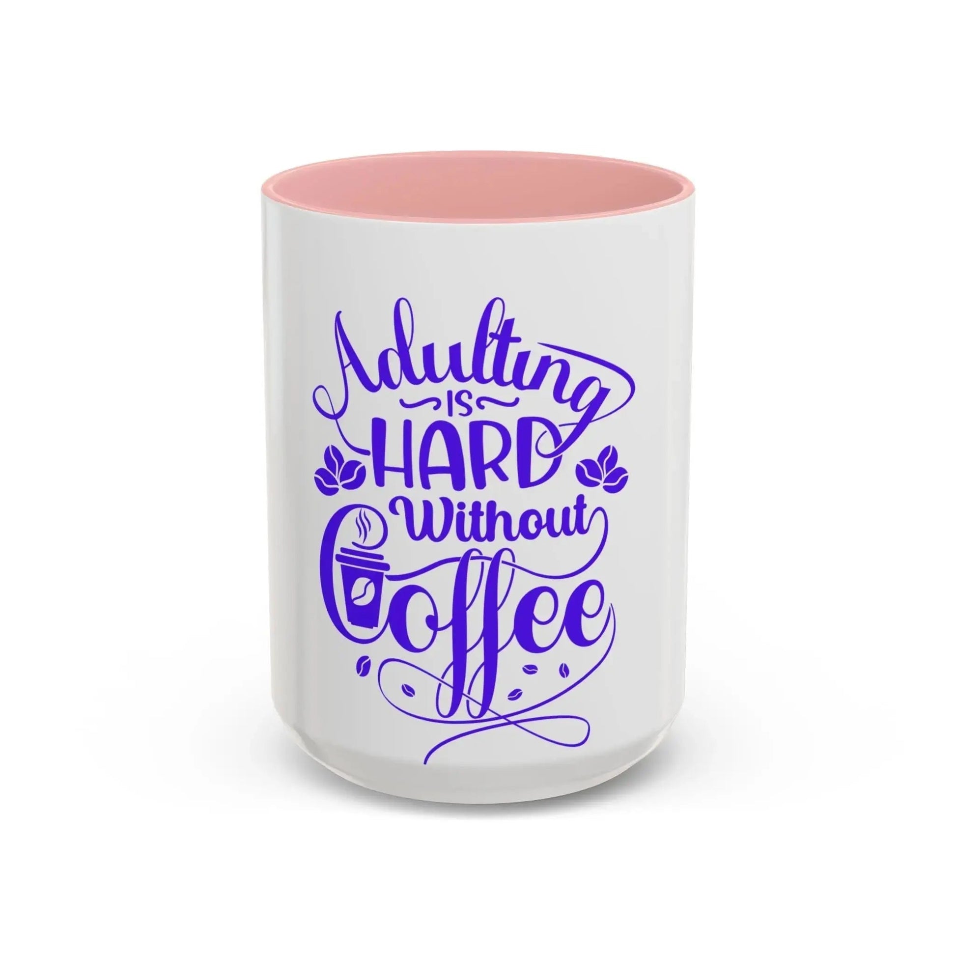 Adulting is Hard Coffee Mug - Fun 11oz & 15oz Accent Mug for Coffee Lovers - Ormond Beach Boutique