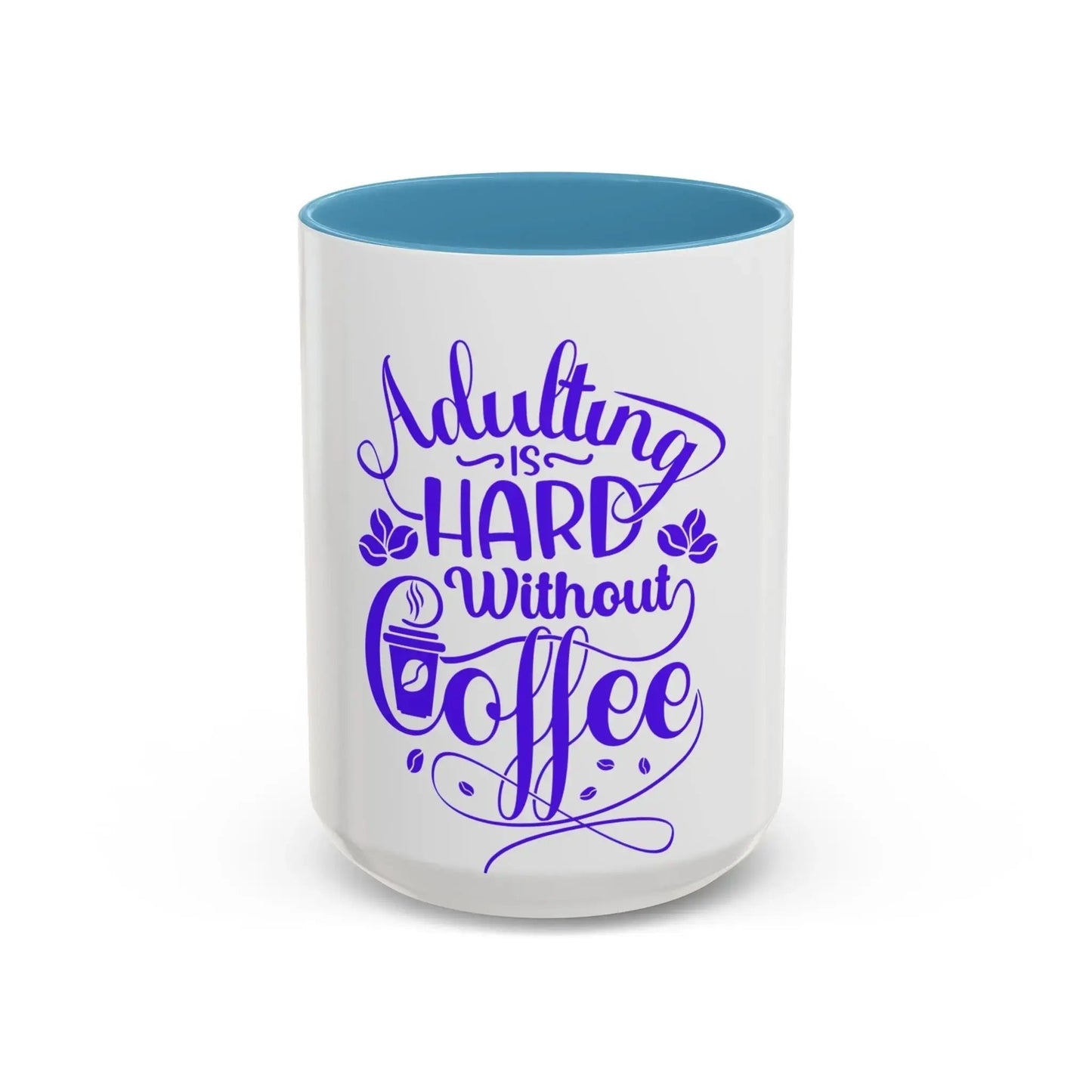 Adulting is Hard Coffee Mug - Fun 11oz & 15oz Accent Mug for Coffee Lovers - Ormond Beach Boutique