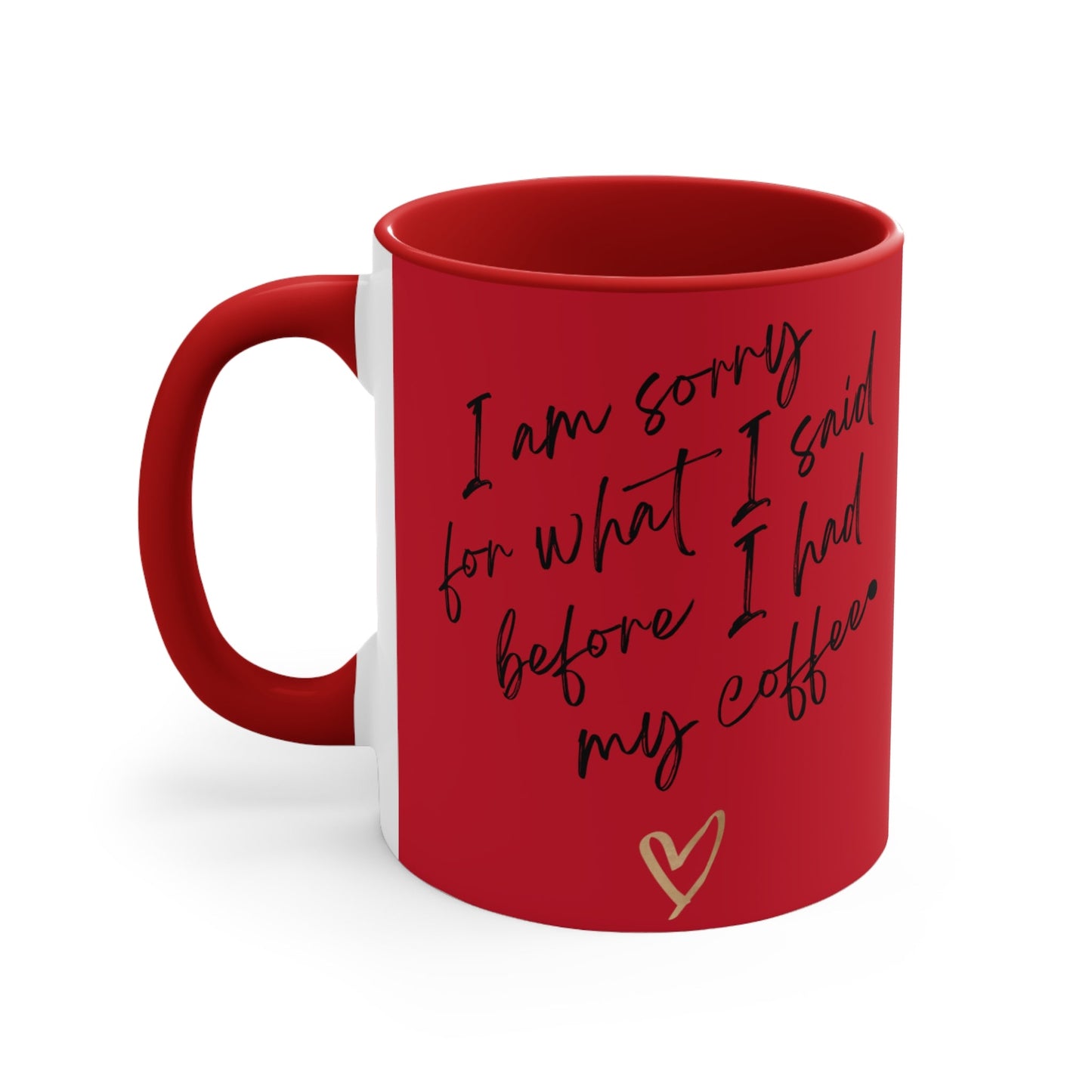 Funny Coffee Mug - "I Am Sorry for What I Said Before I Had My Coffee" - Ormond Beach Boutique