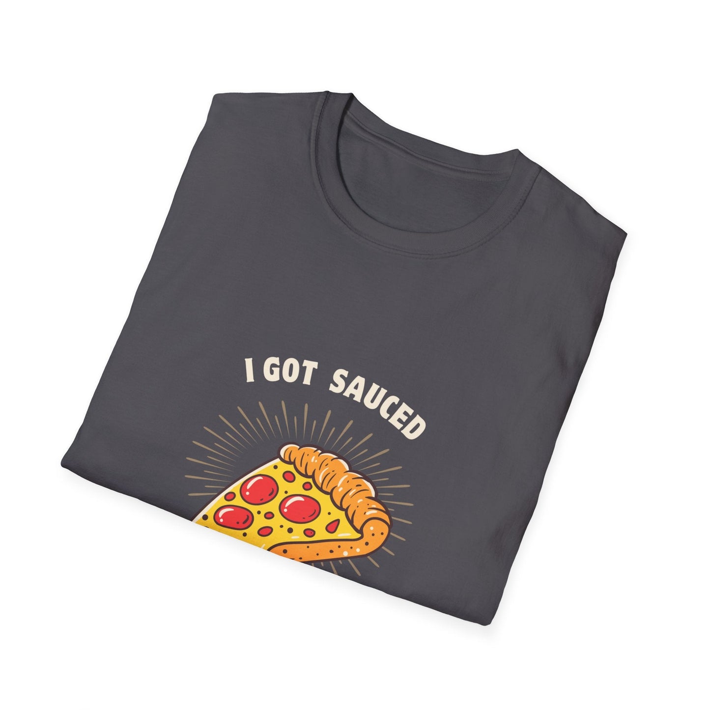 I Got Sauced Unisex Softstyle T-Shirt - Fun Pizza Graphic Tee for Food Lovers - Ormond Beach Boutique