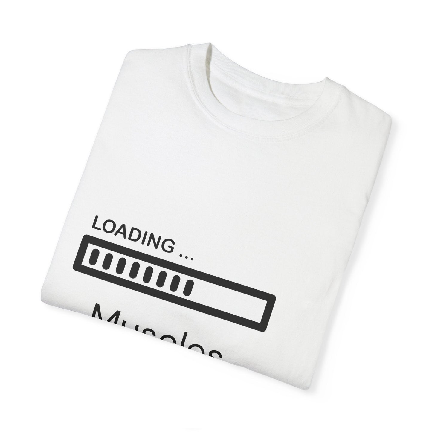 Loading Muscles Unisex Garment - Dyed T-Shirt - Funny Gym Workout Tee - Ormond Beach Boutique