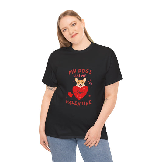 My Dogs Are My Valentine Unisex Heavy Cotton Tee - Ormond Beach Boutique