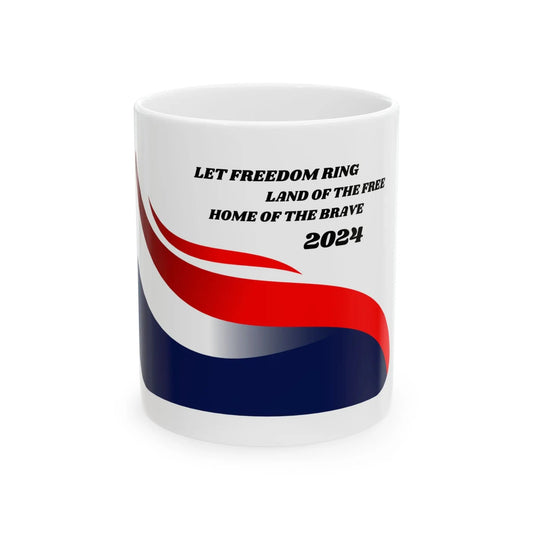 Patriotic Ceramic Mug, Perfect Gift for Independence Day, Coffee Lover, Let Freedom Ring 2024, Home of the Brave, USA Pride - Ormond Beach Boutique